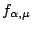 $f_{\alpha,\mu}$